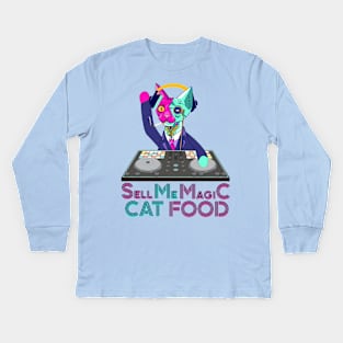 Sell me Magic Cat Food - Catsondrugs.com - Techno Party Ibiza Rave Dance Underground Festival Spring Break  Berlin Good Vibes Trance Dance technofashion technomusic housemusic Kids Long Sleeve T-Shirt